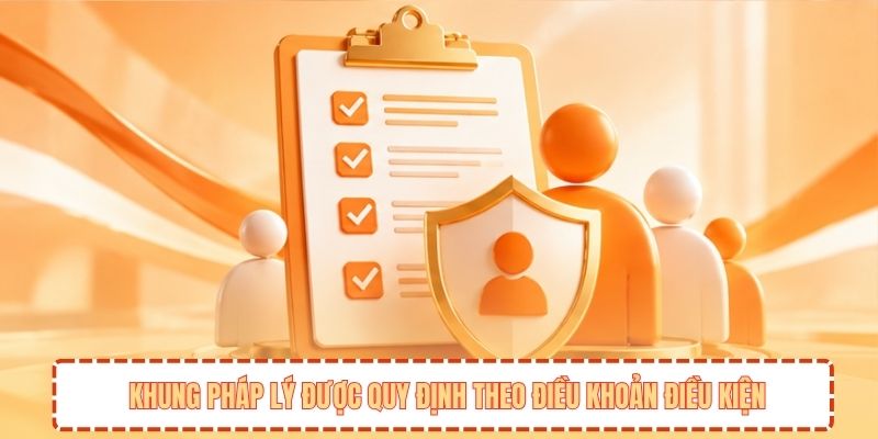 Khung pháp lý được quy định theo điều khoản điều kiện