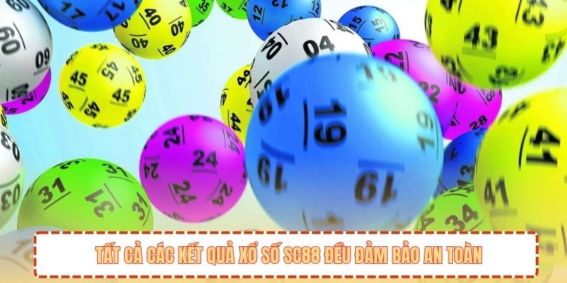 Tất cả các kết quả xổ số SC88 đều đảm bảo an toàn