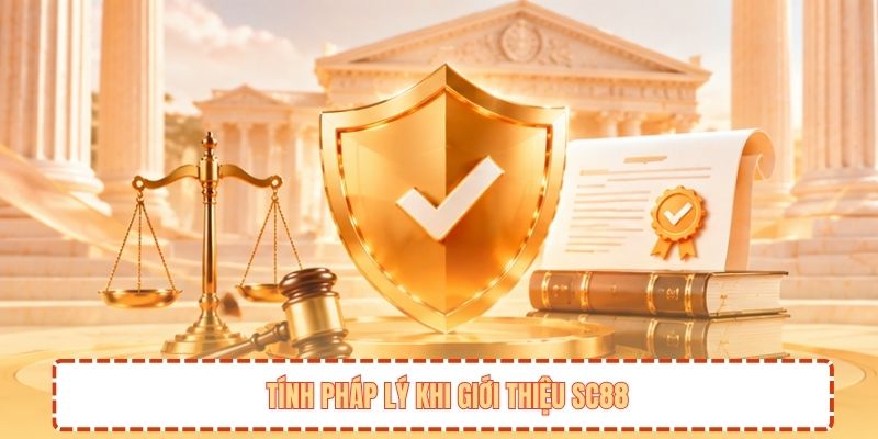 Tính pháp lý khi giới thiệu SC88